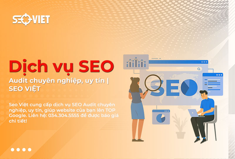 Dịch vụ SEO Audit chuyên nghiệp, uy tín | SEO VIỆT